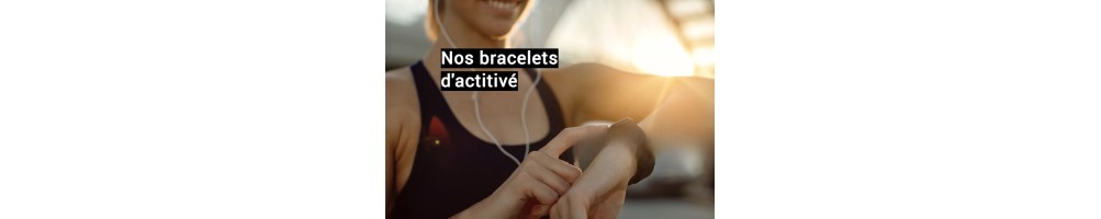 Bracelets d'activité