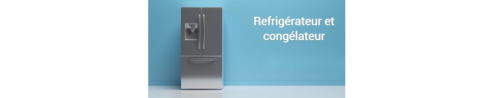Refrigérateurs et congélateurs